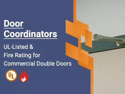 Camax Hardware manufactures UL-listed door coordinators for double doors