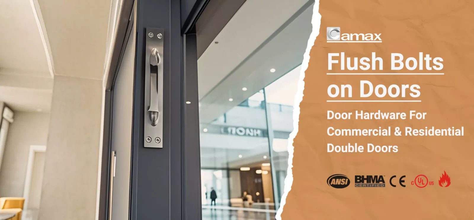 Camax Hardware manufactures flush bolts for commercial and residential doors