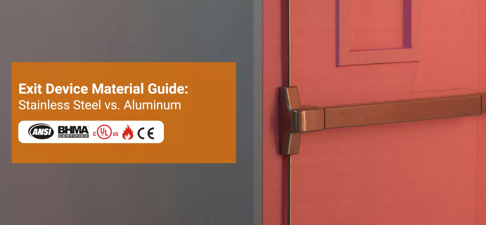Camax Hardware offers different materials for exit devices