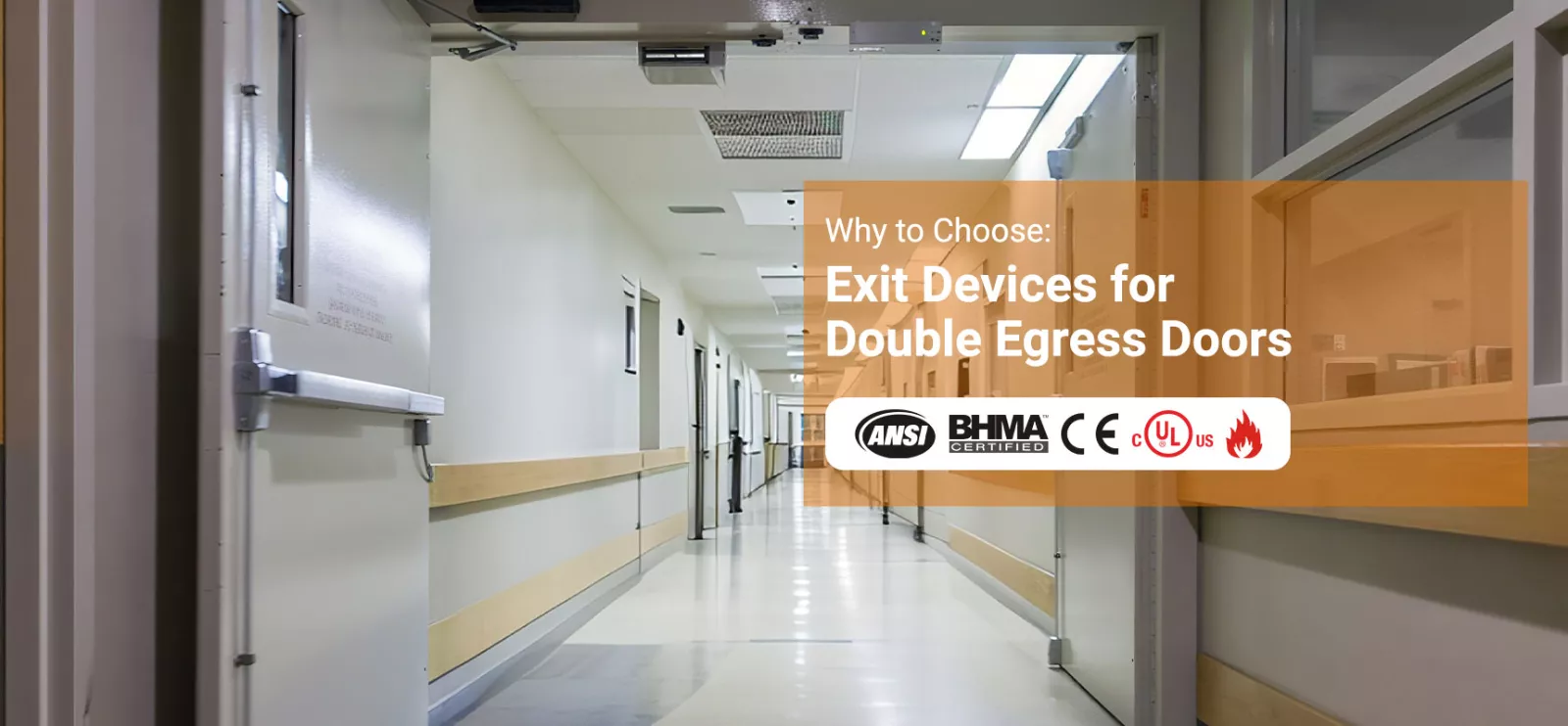 Camax Hardware manufactures exit devices for double egress doors