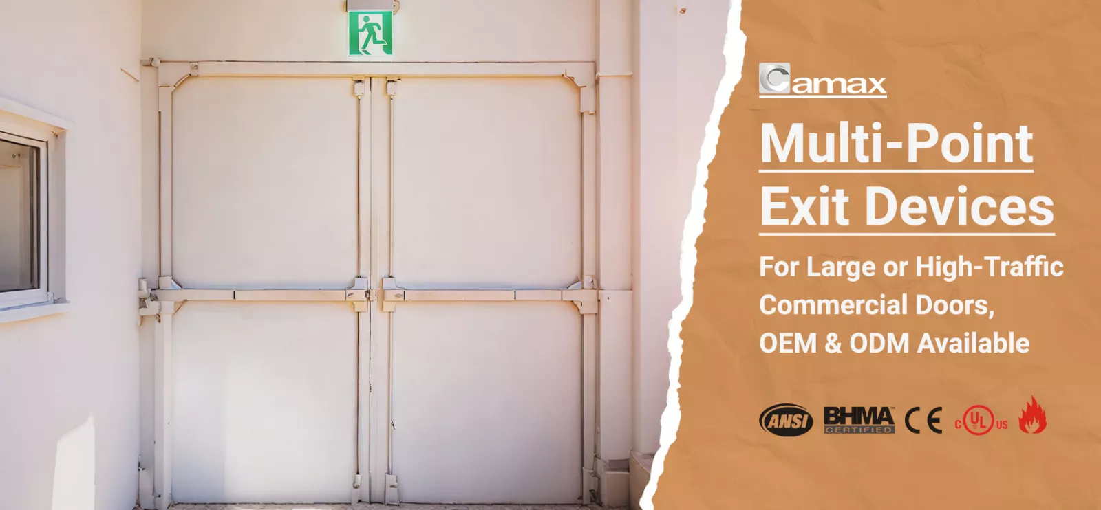 Camax Hardware manufactures multi-point exit devices with ANSI, BHMA, UL, CE certificates