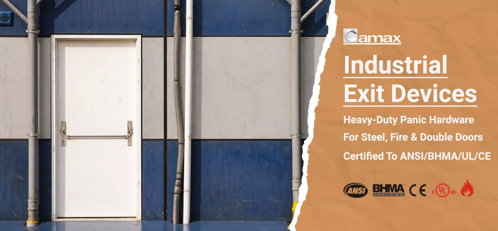 Camax Hardware manufactures industrial exit devices certified to ANSI, BHMA, UL and CE